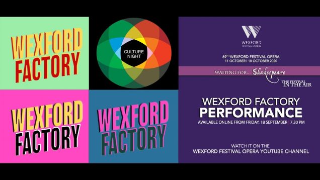<span>FULL </span>Wexford Festival Factory Performance Wexford 2020