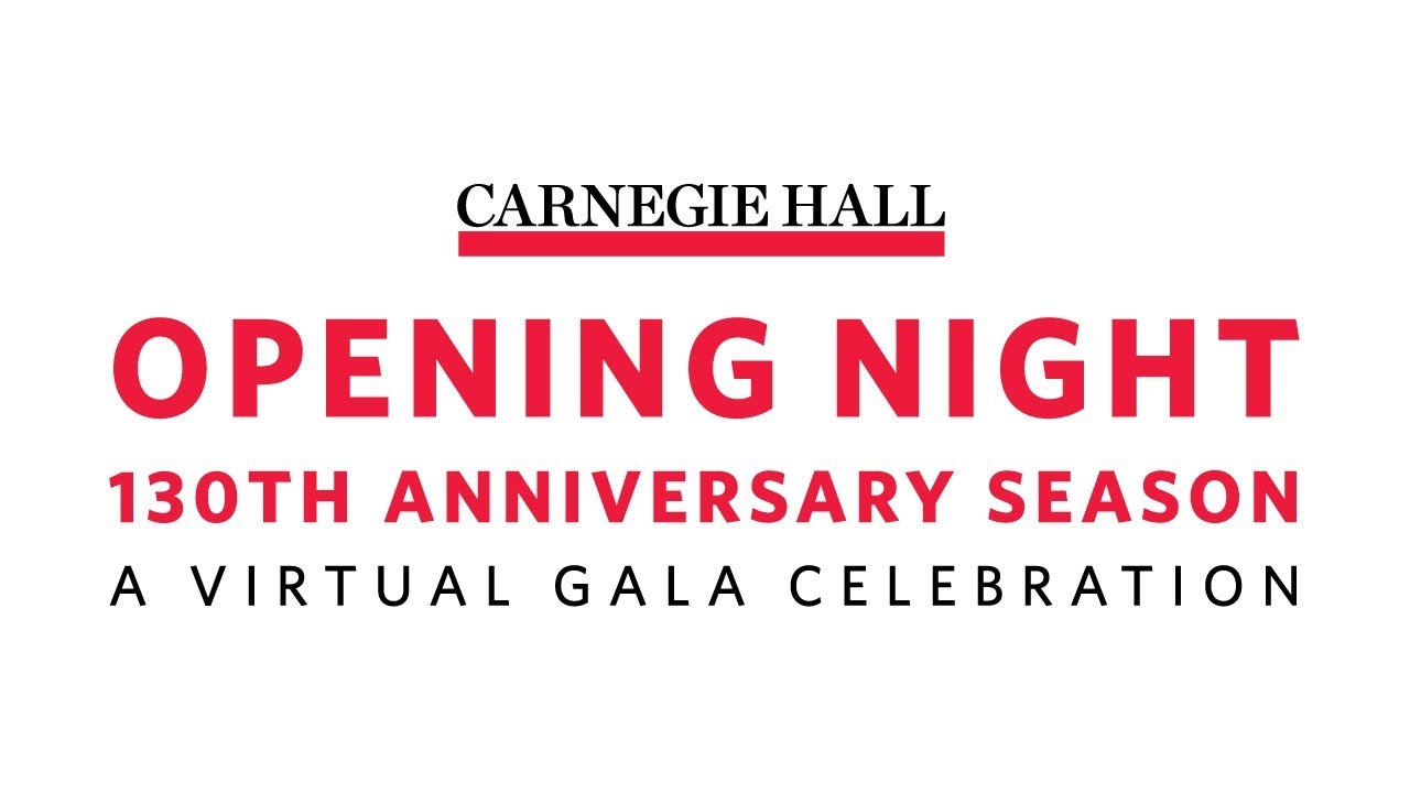 Carnegie Hall Opening Night A Virtual Gala Celebration New York 2020