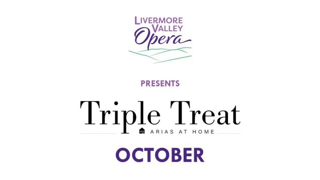 <span>FULL </span>Triple Treat – Arias at Home 2020 Livermore Valley Opera