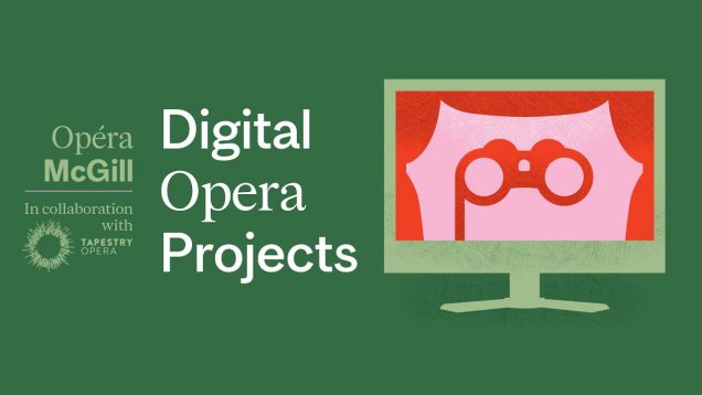<span>FULL </span>Digital Opera Projects Montreal 2020 McGill Opera