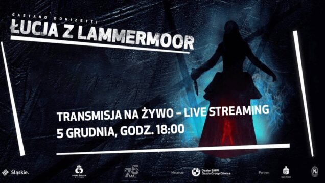 <span>FULL </span>Lucia di Lammermoor Bytom 2020 Gołaszewska Załęski Kuflyuk