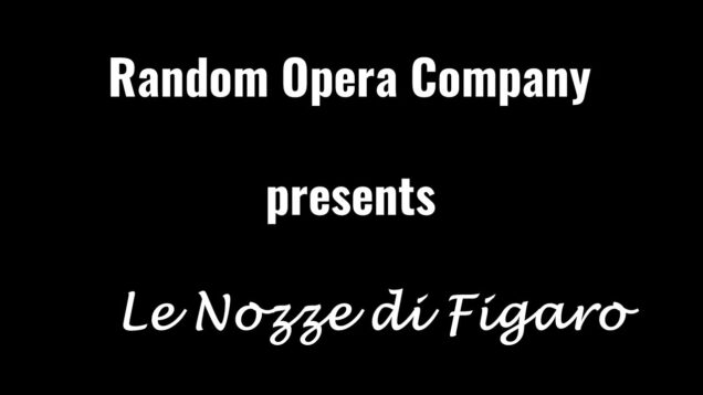 <span>FULL </span>Le nozze di Figaro England 2020 Random Opera