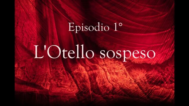<span>FULL </span>L’Otello sospeso Documentary Bologna 2021 Kunde Vassallo Sicilia