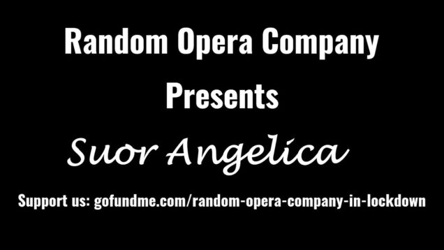 <span>FULL </span>Suor Angelica Random Opera England 2021 Random Opera