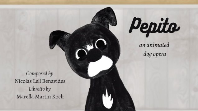 <span>FULL </span>PEPITO an animated dog opera (Nicolas Lell Benavides) Los Angeles 2021 New Opera West